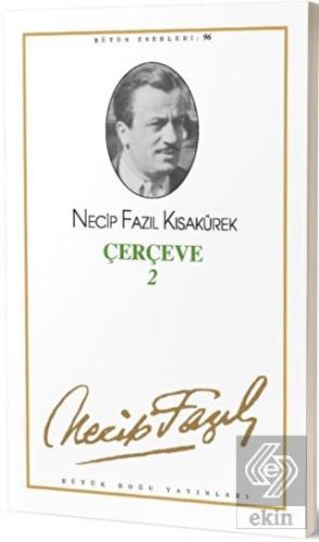 Çerçeve 2 : 96 - Necip Fazıl Bütün Eserleri