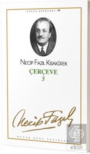 Çerçeve 5 : 81 - Necip Fazıl Bütün Eserleri