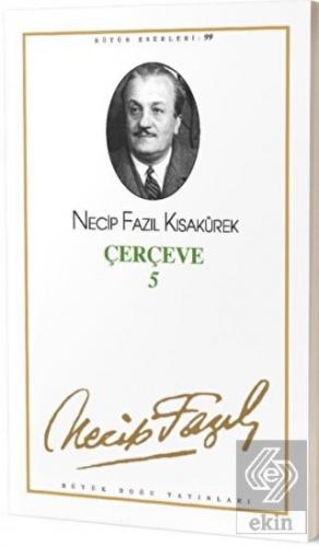 Çerçeve 5 : 81 - Necip Fazıl Bütün Eserleri
