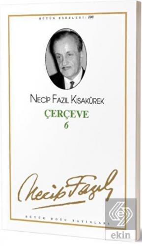 Çerçeve 6 : 82 - Necip Fazıl Bütün Eserleri