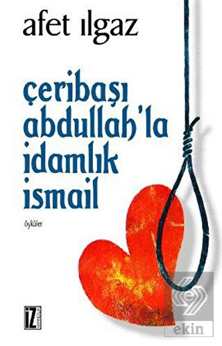 Çeribaşı Abdullah'la İdamlık İsmail