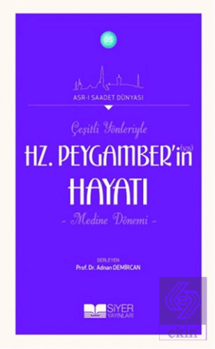 Çeşitli Yönleriyle Hz. Peygamber'in Hayatı