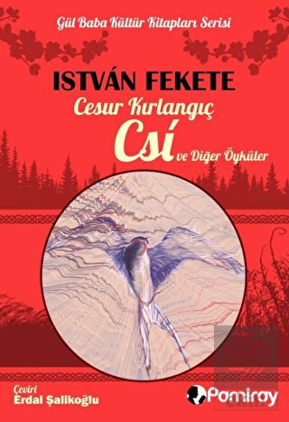 Cesur Kırlangıç Csi ve Diğer Öyküler