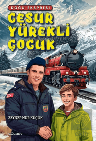 Cesur Yürekli Çocuk Zeynep Nur Küçük Gülbey Yayınları Satın Al - ekink
