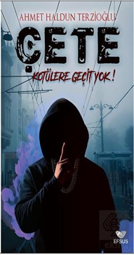 Çete Kötülere Geçit Yok