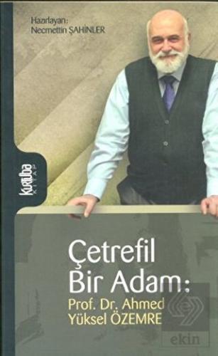 Çetrefil Bir Adam: Prof. Dr. Ahmed Yüksel Özemre