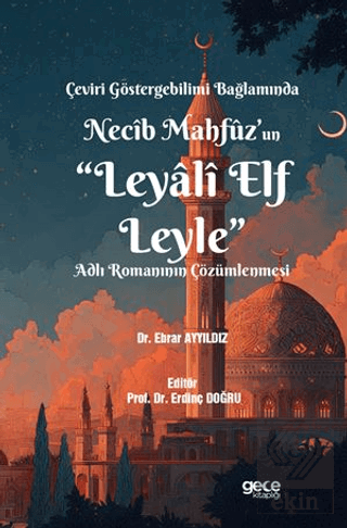 Çeviri Göstergebilimi Bağlamında Necîb Mahfûz'un "Leyâlî Elf Leyle" Adlı Romanının Çözümlenmesi