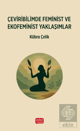 Çeviribilimde Feminist ve Ekofeminist Yaklaşımlar