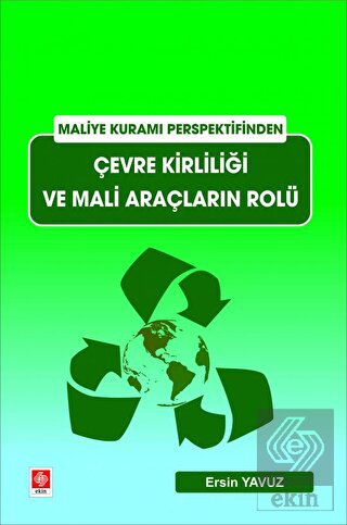 Çevre Kirliliği ve Mali Araçların Rolü Maliye Kuramı Perspektifinden E