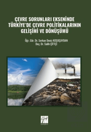Çevre Sorunları Ekseninde Türkiyede Çevre Politikalarının Gelişimi ve Dönüşümü