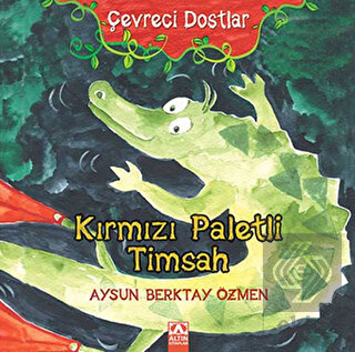 Çevreci Dostlar - Kırmızı Paletli Timsah