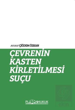 Çevrenin Kasten Kirletilmesi Suçu