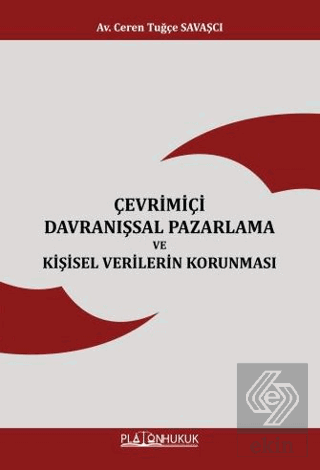 Çevrimiçi Davranışsal Pazarlama ve Kişisel Verilerin Korunması