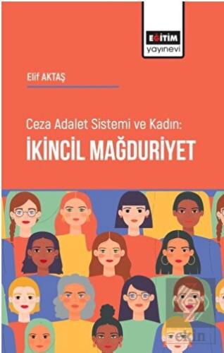 Ceza Adalet Sistemi ve Kadın İkincil Mağduriyet