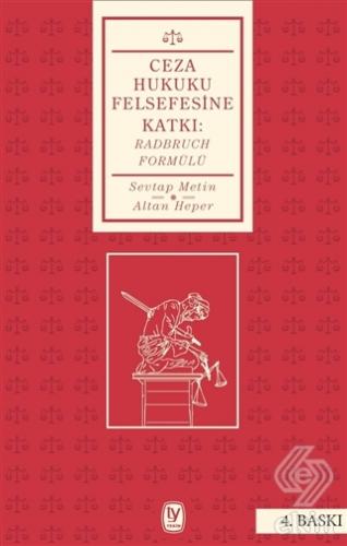 Ceza Hukuku Felsesine Katkı : Radbruch Formülü