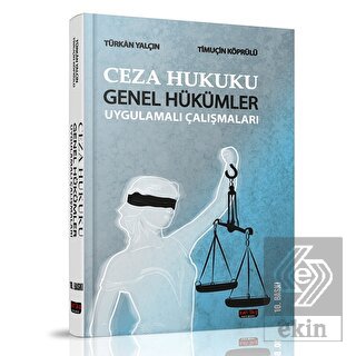 Ceza Hukuku Genel Hükümler Uygulamalı Çalışmaları