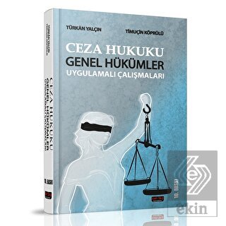 Ceza Hukuku Genel Hükümler Uygulamalı Çalışmaları