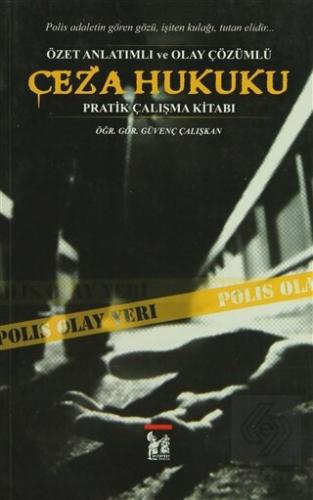 Ceza Hukuku - Özet Anlatımlı ve Olay Çözümlü Prati