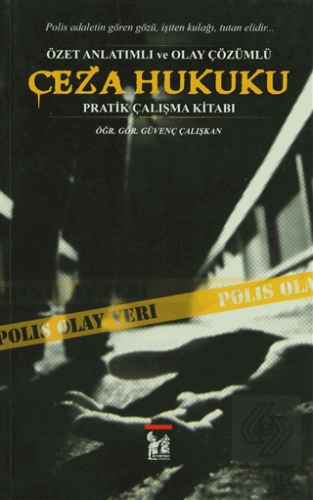 Ceza Hukuku - Özet Anlatımlı ve Olay Çözümlü Prati