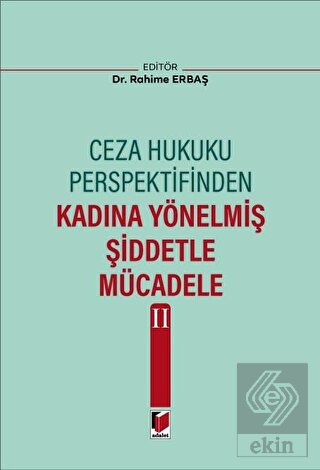 Ceza Hukuku Perspektifinden Kadına Yönelmiş Şiddet