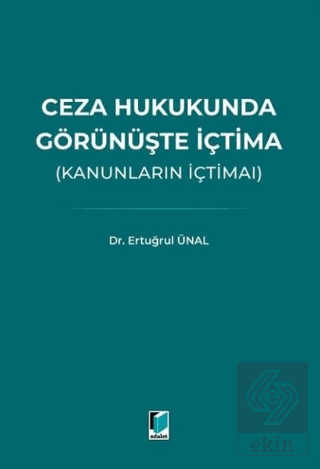 Ceza Hukukunda Görünüşte İçtima (Kanunların İçtimaı)
