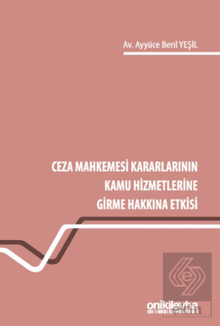 Ceza Mahkemesi Kararlarının Kamu Hizmetlerine Girme Hakkına Etkisi