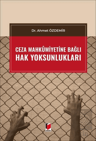 Ceza Mahkumiyetine Bağlı Hak Yoksunlukları