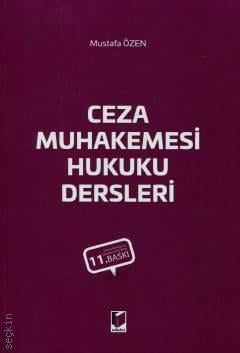 Ceza Muhakemesi Hukuku Dersleri Mustafa Özen Adalet Yayınevi Satın Al 