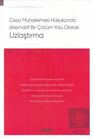 Ceza Muhakemesi Hukukunda Alternatif Bir Çözüm Yolu Olarak Uzlaştırma