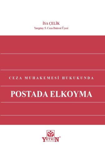 Ceza Muhakemesi Hukukunda Postada Elkoyma