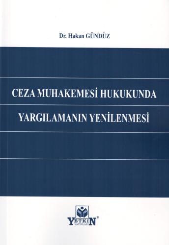Ceza Muhakemesi Hukukunda Yargılamanın Yenilenmesi