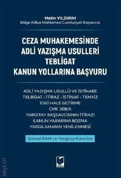 Ceza Muhakemesinde Adli Yazışma Usulleri Tebligat Kanun Yollarına Başv