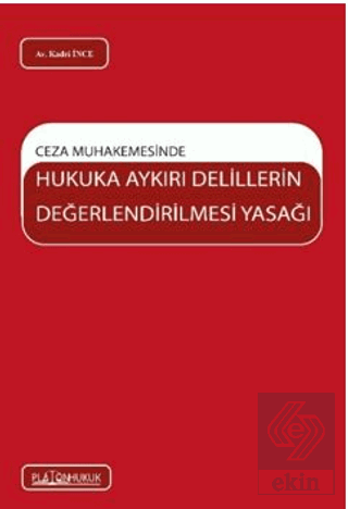 Ceza Muhakemesinde Hukuka Aykırı Delillerin Değerlendirilmesi Yasağı