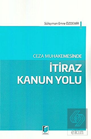 Ceza Muhakemesinde İtiraz Kanun Yolu