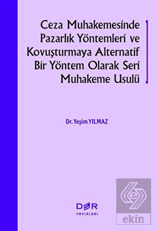 Ceza Muhakemesinde Pazarlık Yöntemleri ve Kovuştur