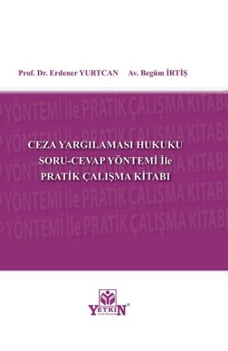 Ceza Yargılaması Hukuku Soru-Cevap Yöntemi İle Pratik Çalışma Kitabı