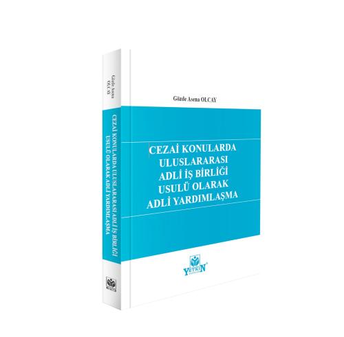 Cezai Konularda Uluslararası Adli İş Birliği Usulü Olarak Adli Yardıml