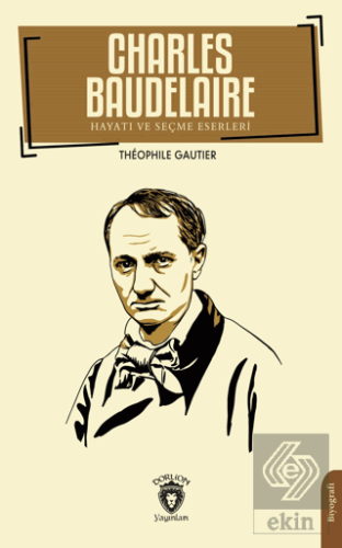 Charles Baudelaire Hayatı ve Seçme Eserleri