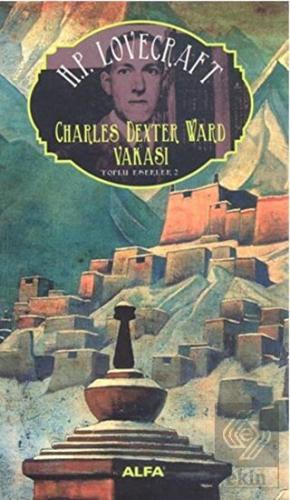 Charles Dexter Ward Vakası : Toplu Eserler - 2