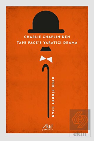 Charlie Chaplin'den Tape Face'e Yaratıcı Drama