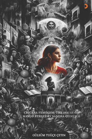 Chicana Feminism: The House on Mango Street by Sandra Cisneros