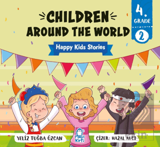 Children Around The World – Happy Kids Stories 4 (4. Sınıf İngilizce H
