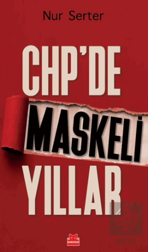 CHP'de Maskeli Yıllar