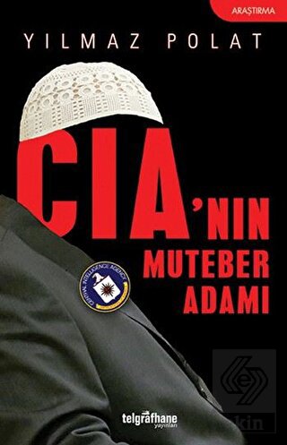 CIA\'nın Muteber Adamı