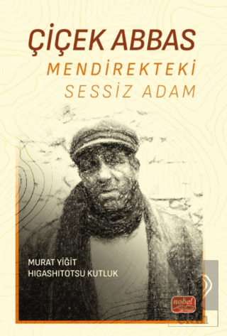 Çiçek Abbas - Mendirekteki Sessiz Adam