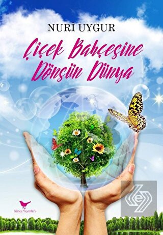 Çiçek Bahçesine Dönsün Dünya