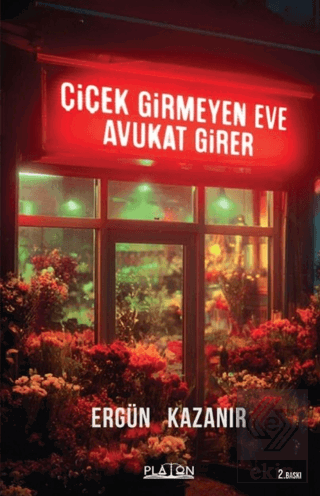 Çiçek Girmeyen Eve Avukat Girer
