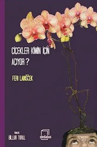 Çiçekler Kimin İçin Açıyor?