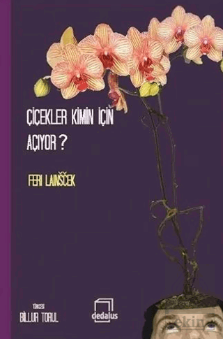 Çiçekler Kimin İçin Açıyor?