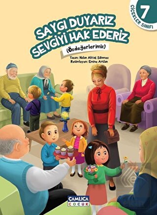 Çiçekler Sınıfı 7: Saygı Duyarız Sevgiyi Hak Ederi